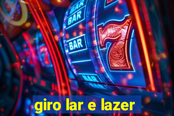 giro lar e lazer